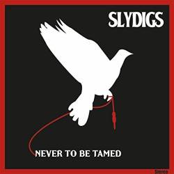 Slydigs : Never to Be Tamed